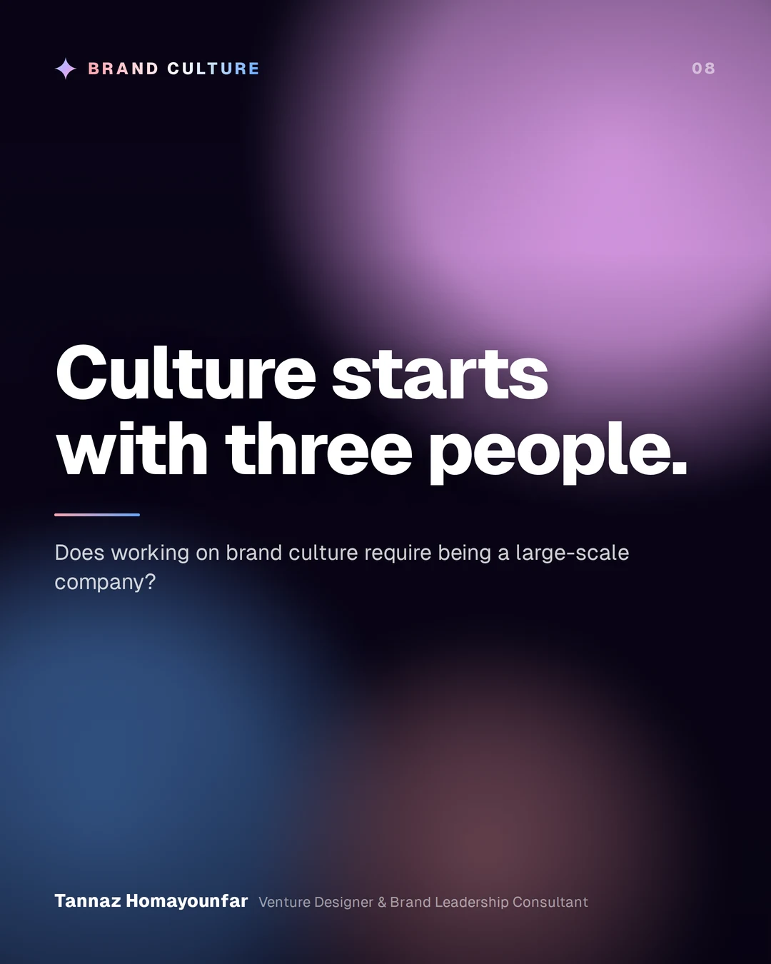 Culture starts with three people.